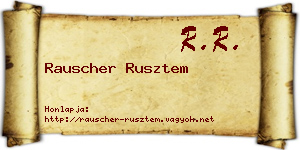 Rauscher Rusztem névjegykártya